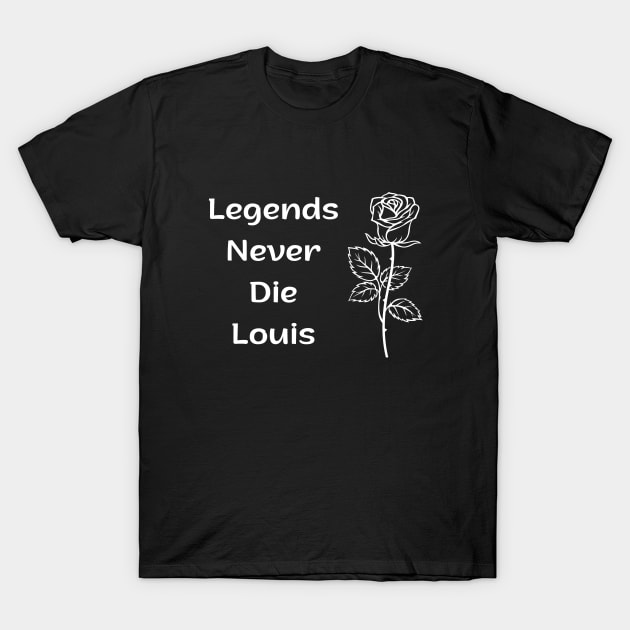 Legends Never Die Louis T-Shirt by EyesArt